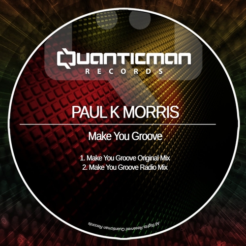 Paul K Morris - Make You Groove [Q372]